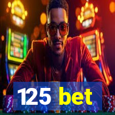 125 bet